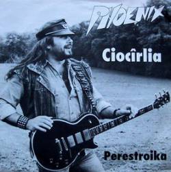 Phoenix (ROU) : Ciocîrlia - Perestroika